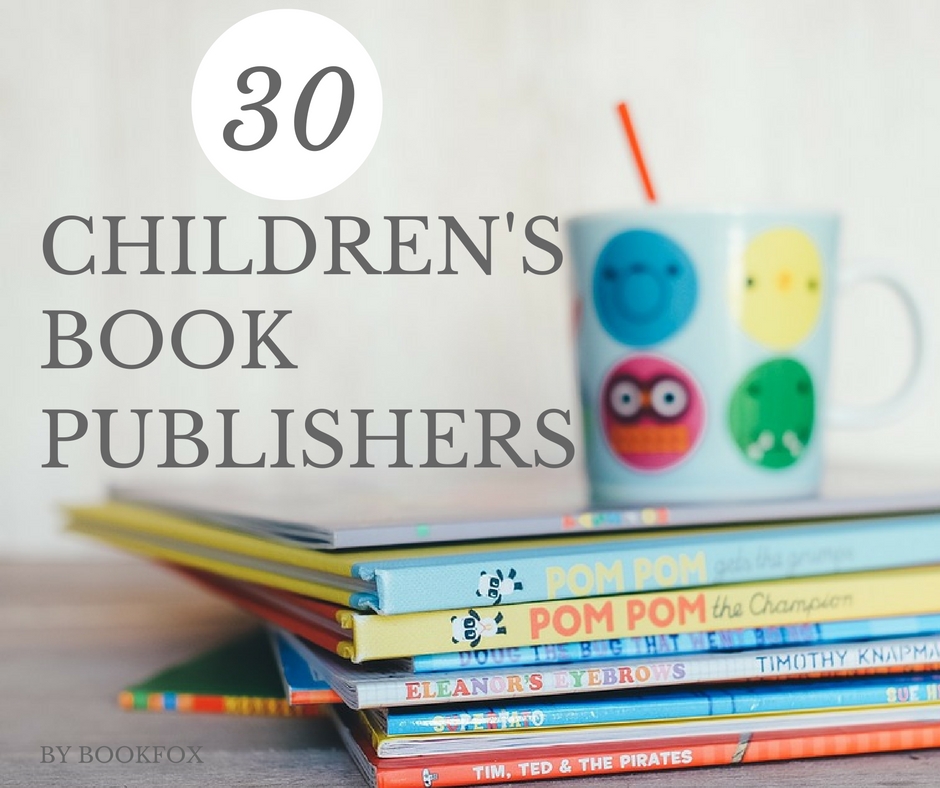 30 Children's Book Publishers Eager for Your Book