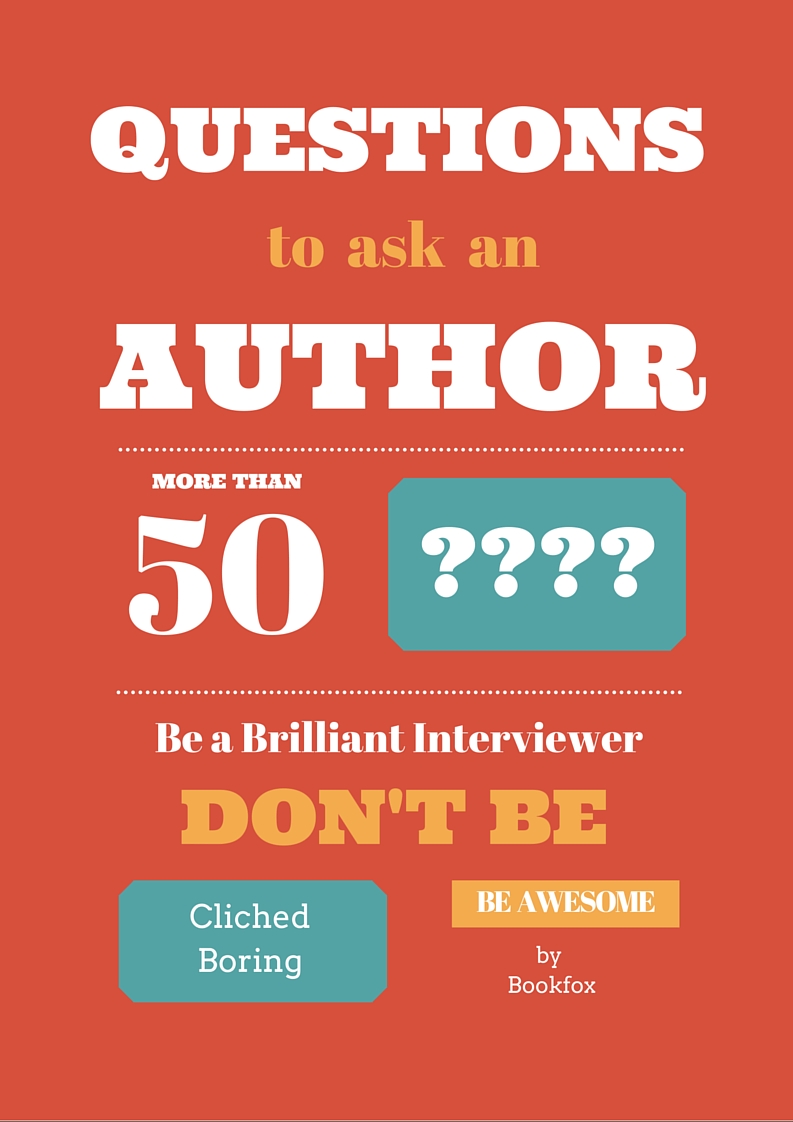 50 Brilliant Original Questions To Ask An Author Bookfox